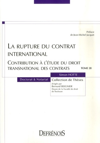 LA RUPTURE DU CONTRAT INTERNATIONAL - CONTRIBUTION À L'ÉTUDE DU DROIT TRANSNATIONAL DES CONTRATS
