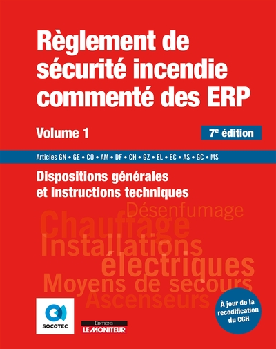 Le moniteur - Règlement de sécurité incendie commenté des ERP - Volume 1 - Dispositions générales - Instructions techniques