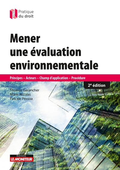 Mener une évaluation environnementale - Principes - Acteurs- Champ d'application - Procédure