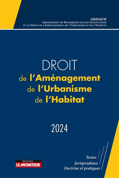 Droit de l'Aménagement, de l'Urbanisme et de l'Habitat 2024 - Le droit de l'aménagement, actes du Colloque du GRIDAUH du 15/12/2022