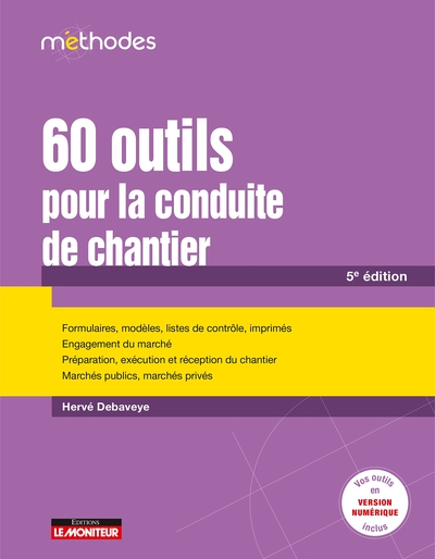 60 outils pour la conduite de chantier - Formulaires, modèles, listes de contrôle, imprimés - Engagement du marché - Préparation, exécution e