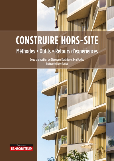 Construire hors-site - Méthodes - Outils - Retours d expériences