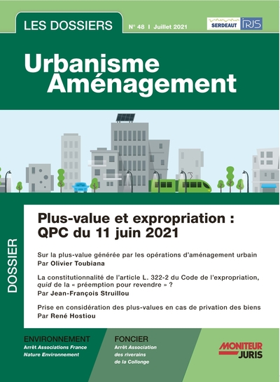 Les Dossiers Urbanisme Aménagement - n° 48 juillet 2021 - QPC relatives aux plus-values sur les biens expropriés