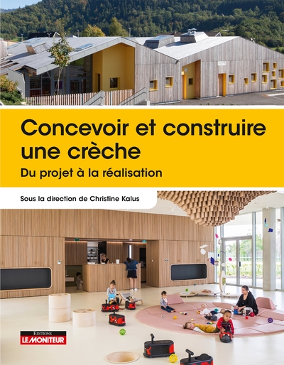 Concevoir et construire une crèche - Du projet à la réalisation