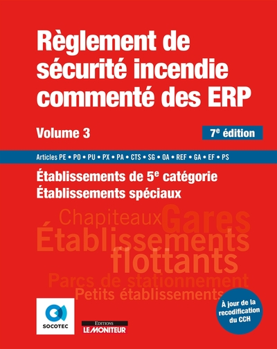 Le moniteur - Règlement de sécurité incendie commenté des ERP volume 3 - Etablissements de 5e catégorie - Etablissements spéciaux