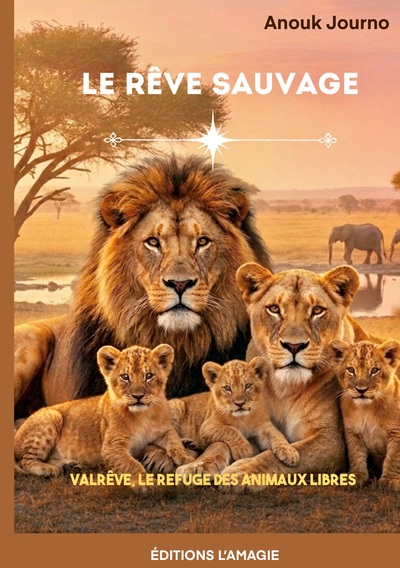 Le refuge des animaux libre - Le rêve sauvage - Valrêve, le refuge des animaux libres