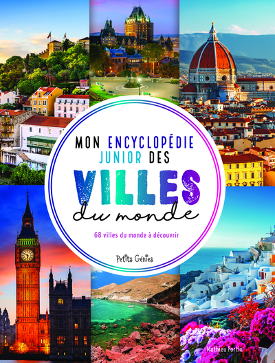 Mon encyclopédie junior des villes du monde - 68 villes du monde à découvrir