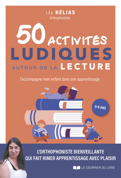 50 activités ludiques autour de la lecture - J'accompagne mon enfant dans son apprentissage