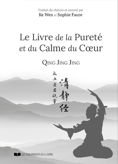 Le livre de la purete et du calme du coeur - Qing Jing Jing