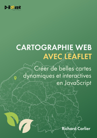 Cartographie web avec Leaflet - Créer de belles cartes dynamiques et interactives en JavaScript