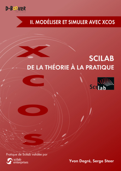 Scilab : de la théorie à la pratique ? ii. modéliser et simuler avec xcos