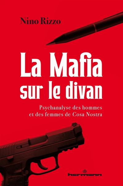 La Mafia sur le divan - Psychanalyse des hommes et des femmes de Cosa Nostra