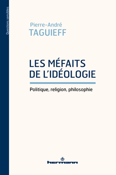Les Méfaits de l'idéologie - Politique, religion, philosophie