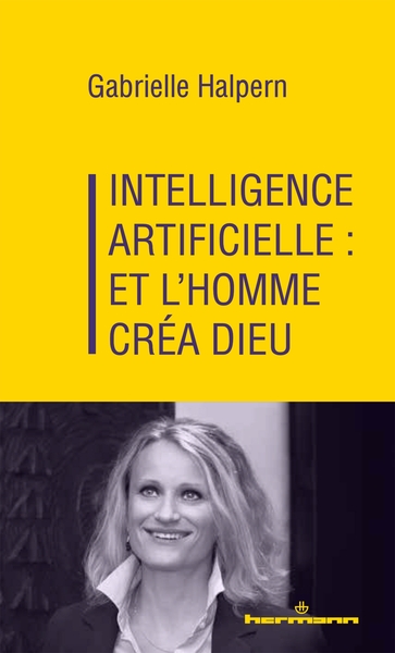 Intelligence artificielle : et l'homme créa Dieu