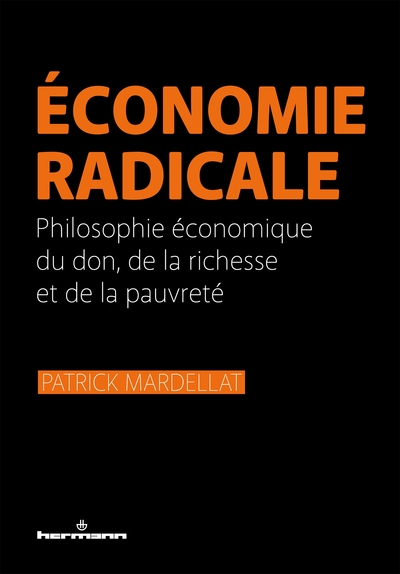 Économie radicale - Philosophie économique du don, de la richesse et de la pauvreté