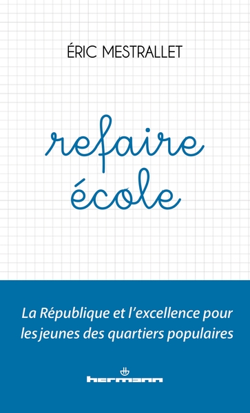 Refaire École : La République et l'excellence pour les jeunes des quartiers populaires