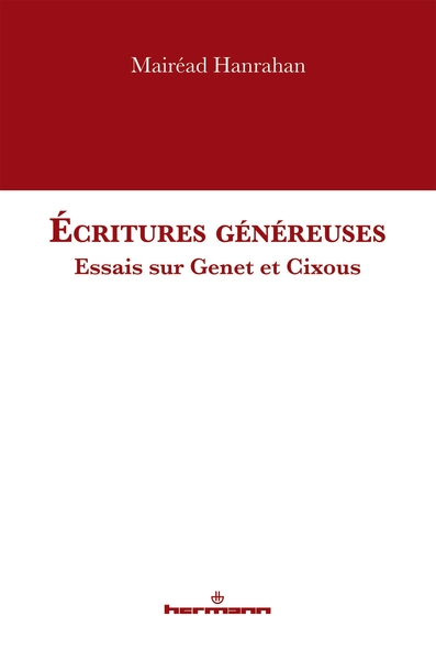 Écritures généreuses - Essais sur Genet et Cixous