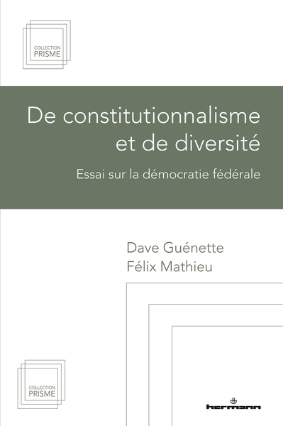 De constitutionnalisme et de diversité - Essai sur la démocratie fédérale