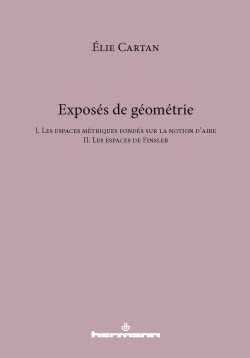 Exposés de géométrie - I. Les espaces métriques fondés sur la notion d'aire / II. Les espaces de Finsler