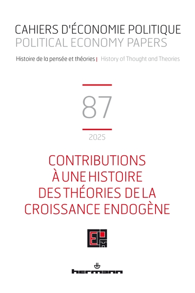 Cahiers d'économie politique n°87 - Contributions à une histoire des théories de la croissance endogène