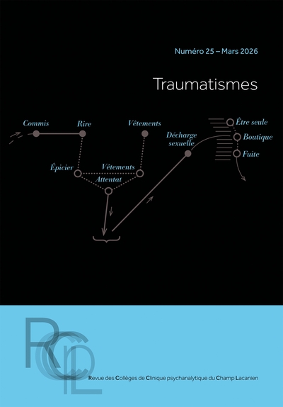 Revue des collèges de clinique psychanalytique du champ lacanien n°25 - Traumatismes