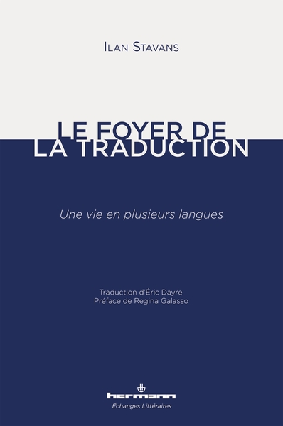 Le foyer de la traduction - Une vie en plusieurs langues