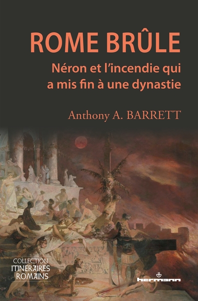 Rome brûle - Néron et l'incendie qui a mis fin à une dynastie