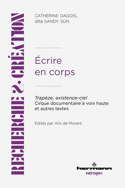 Écrire en corps - Trapèze, existence-ciel - Cirque documentaire à voix haute et autres textes