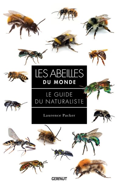 Les abeilles du monde - Le guide de naturaliste