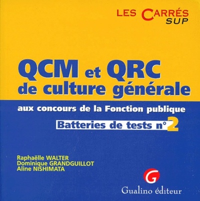 QCM ET QRC DE CULTURE GÉNÉRALE AUX CONCOURS DE LA FONCTION PUBLIQUE. TOME 2.