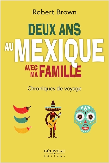 Deux ans au Mexique avec ma famille