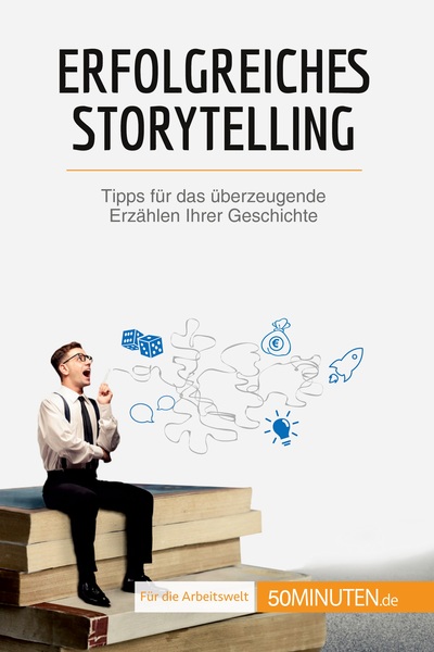Coaching - Erfolgreiches Storytelling - Tipps für das überzeugende Erzählen Ihrer Geschichte