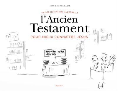 Petite initiation illustrée à l Ancien Testament pour mieux connaître Jésus