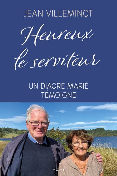 Heureux le serviteur - Un diacre marié témoigne