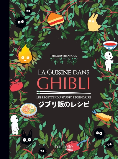 La cuisine dans Ghibli - Les recettes du studio légendaire