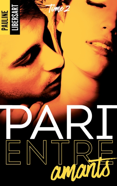 Pari entre amis - Pari entre amants