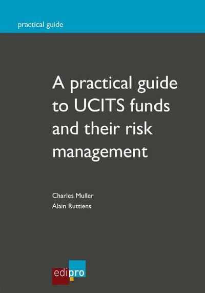 a practical guide to ucits funds and their risk management - EN ANGLAIS