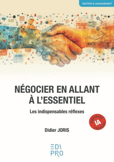 Négocier en allant à l’essentiel - Les indispensables réflexes