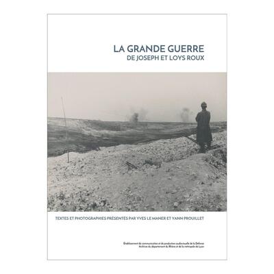 La Grande Guerre de Joseph et Loys Roux