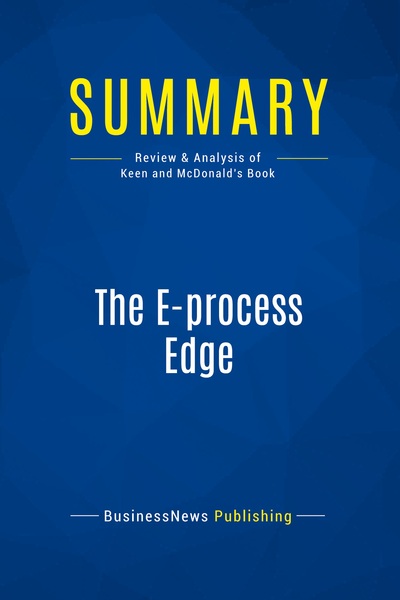 Summary: The E-process Edge - Review and Analysis of Keen and Mcdonald's Book