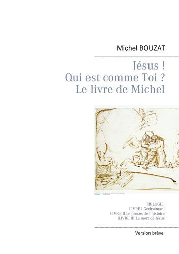 Jésus ! Qui est comme Toi ? Version brève - Le livre de Michel