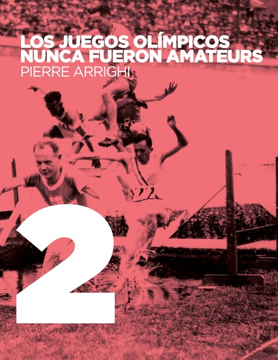La otra historia del fútbol - Los juegos olimpicos nunca fueron amateurs - Poderes y reglamentacion en las olimpiadas de 1894 a 1930