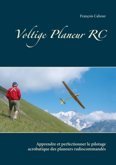 Voltige Planeur RC - Apprendre et perfectionner le pilotage acrobatique des planeurs radiocommandés