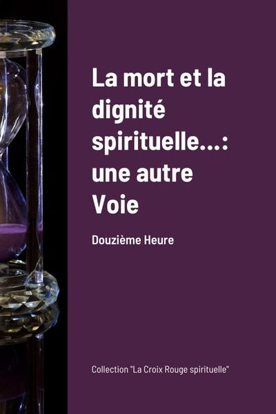 La mort et la dignité spirituelle... : une autre voie (Couverture souple) - Soulager la douleur naturellement