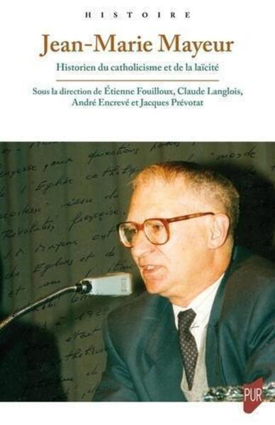 Jean-Marie Mayeur - Historien du catholicisme et de la laïcité