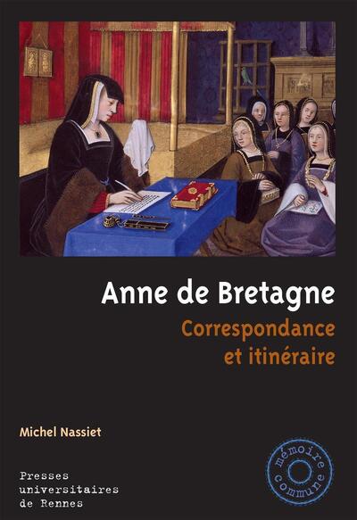 Anne de Bretagne - Correspondance et itinéraire