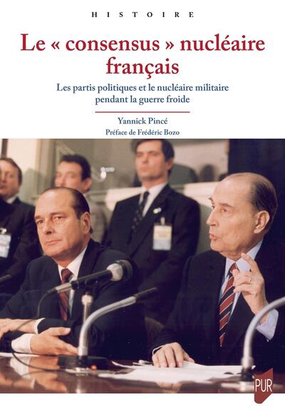 Le « consensus » nucléaire français - Les partis politiques et le nucléaire militaire pendant la guerre froide