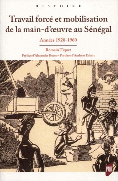 Travail forcé et mobilisation de la main-d'oeuvre au Sénégal - Années 1920-années 1960