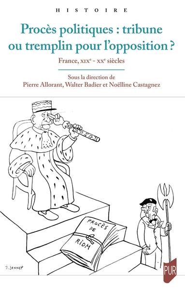 Procès politiques : tribune ou tremplin pour l'opposition ? - France, XIXe - XXe siècles