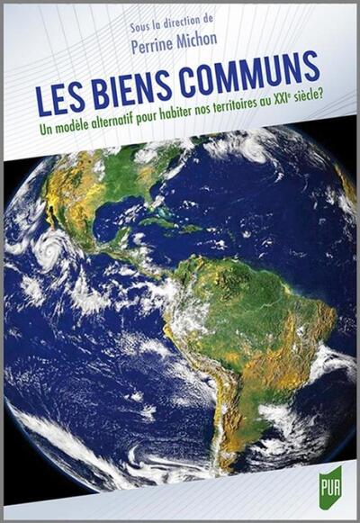 Les biens communs - Un modèle alternatif pour habiter nos territoires au XXIe siècle?